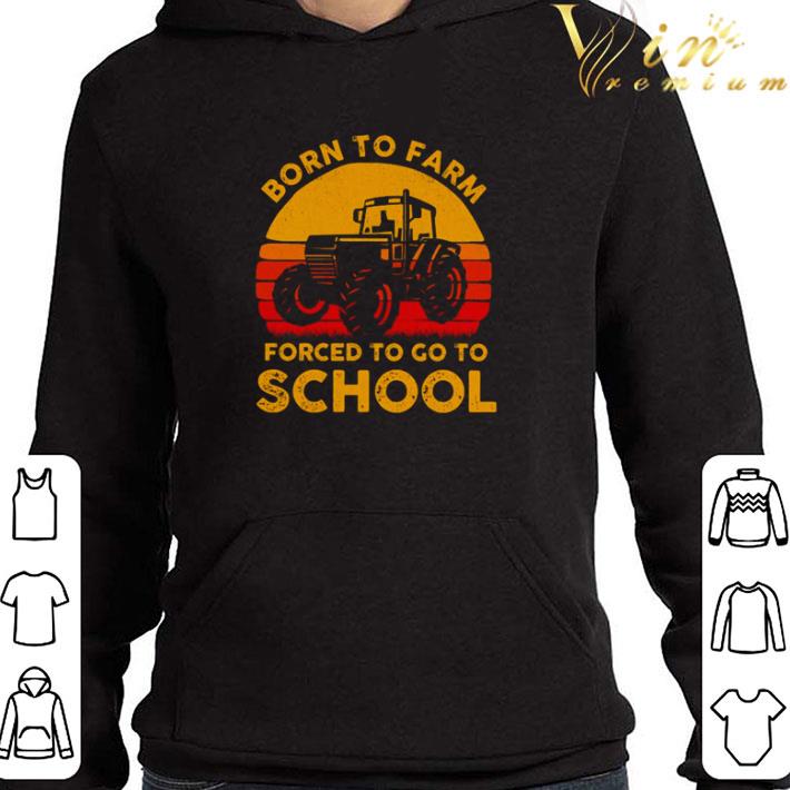 d2081e80 tractor born to farm forced to go to school vintage shirt 4 - Tractor born to farm forced to go to school vintage shirt
