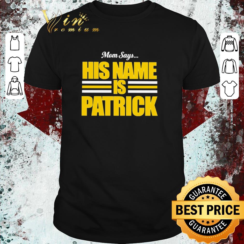 Awesome Mom Says his name is Patrick shirt