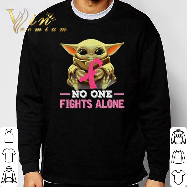 Star Wars Baby Yoda hold Breast cancer awareness pink no one fights alone shirt Star Wars Baby Yoda hold Breast cancer awareness pink no one fights alone shirt