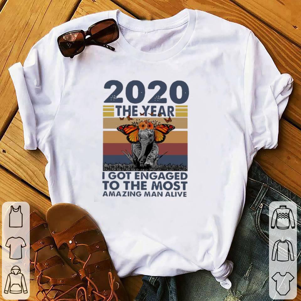 Original Elephant 2020 The year I Got Engaged To The Most Amazing Classic shirt