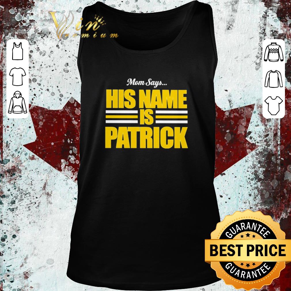 Awesome Mom Says his name is Patrick shirt