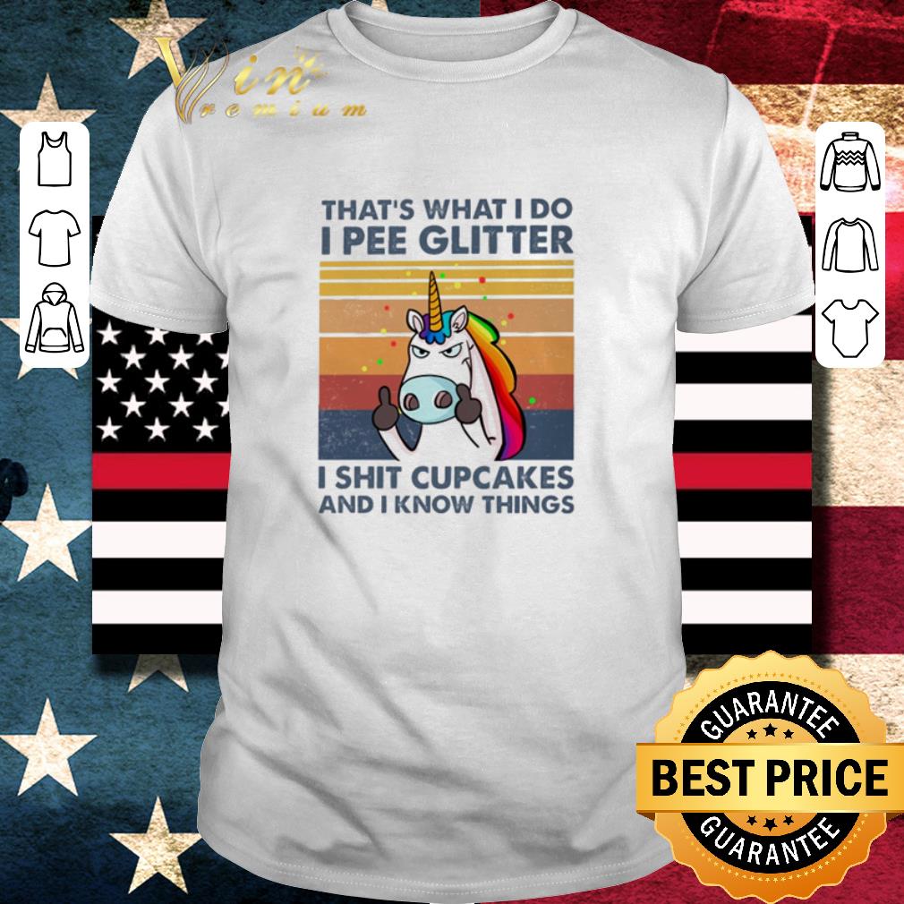 Awesome Vintage Unicorn that’s what I do I pee glitter I shit cupcakes and I know things shirt