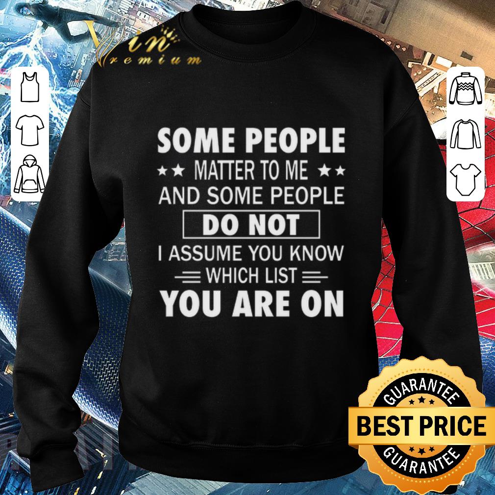 Top Some People Matter To Me And Some People Do Not shirt fe203682 top some people matter to me and some people do not shirt 4 - Top Some People Matter To Me And Some People Do Not shirt