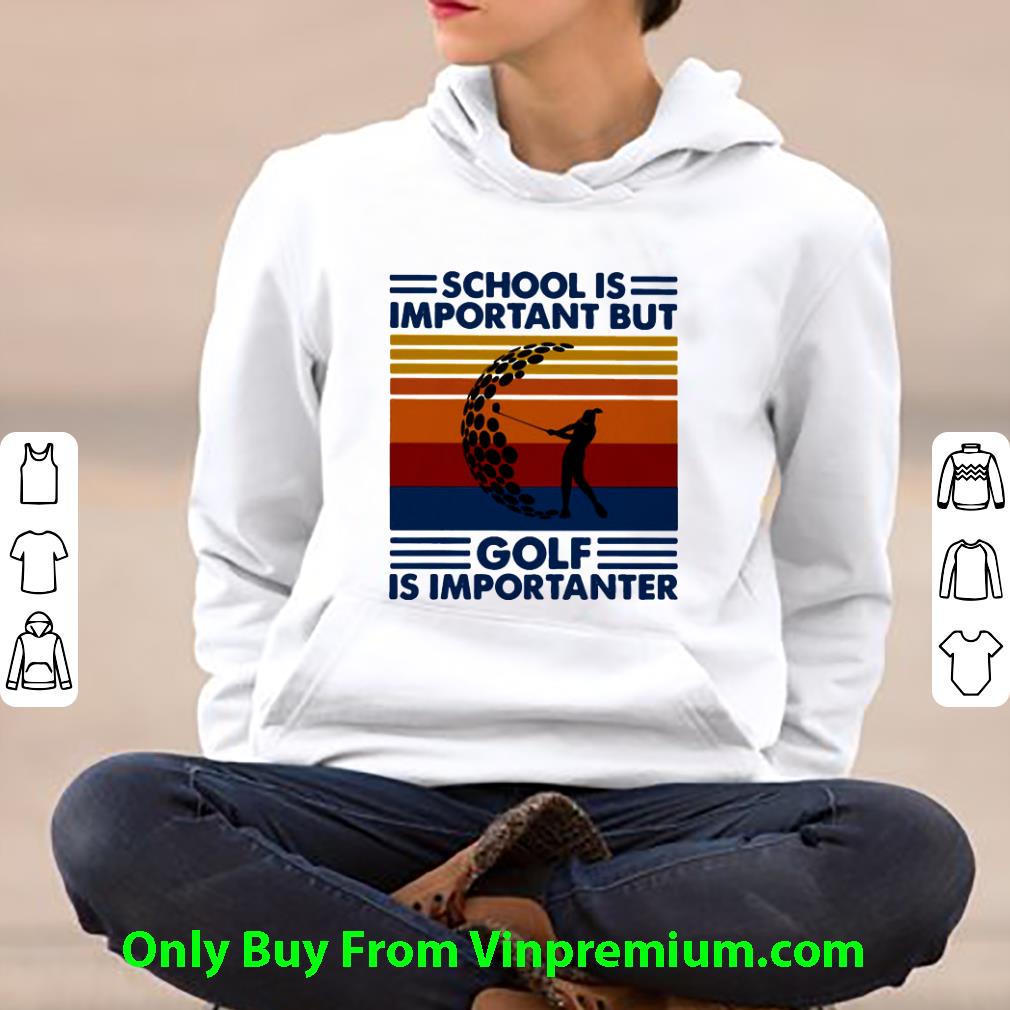 febb3029 pretty school is important but golf is importanter vintage retro shirt 4 - Pretty School Is Important But Golf Is Importanter Vintage Retro shirt