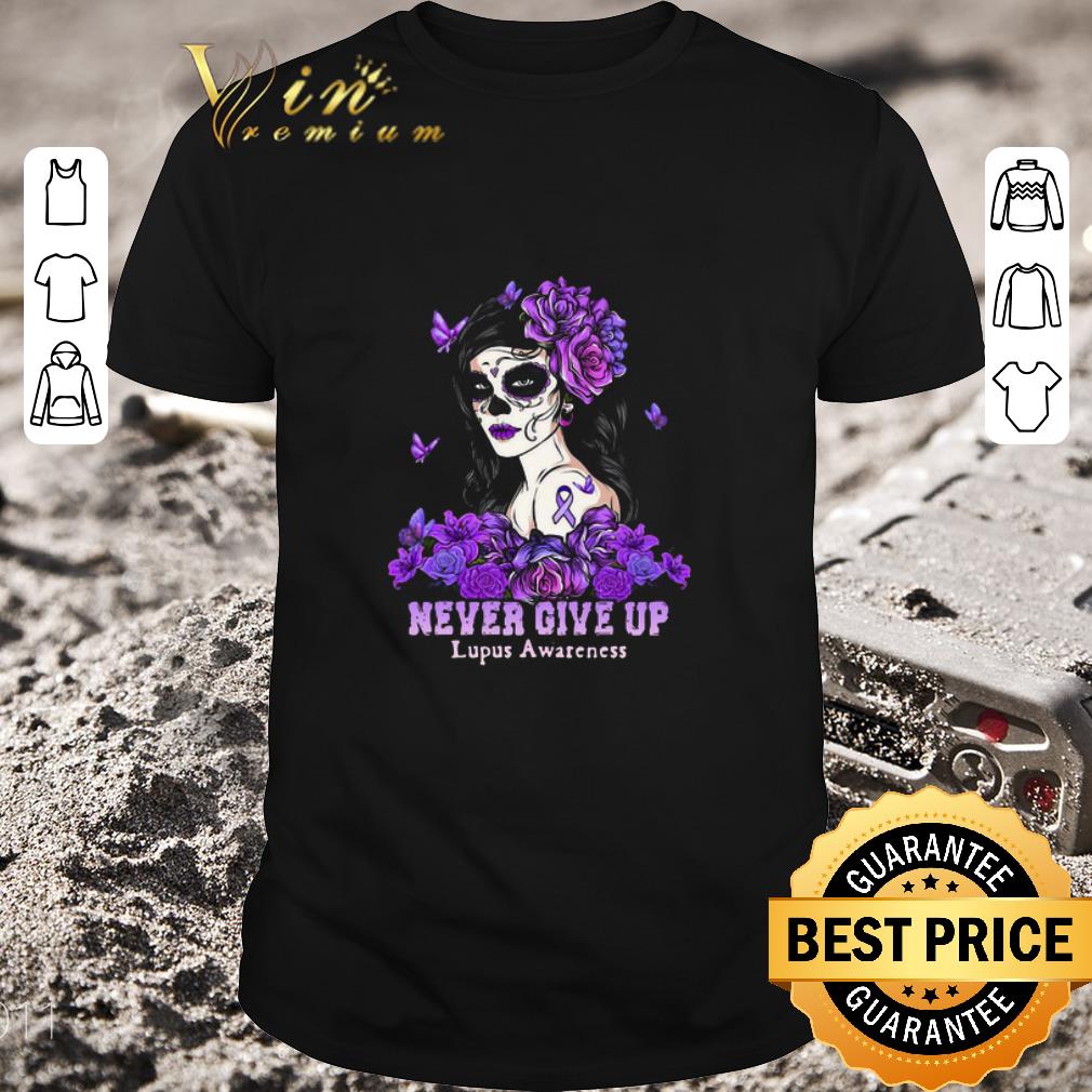 Nice Tattoo Girl Never Give Up Lupus Awareness shirt