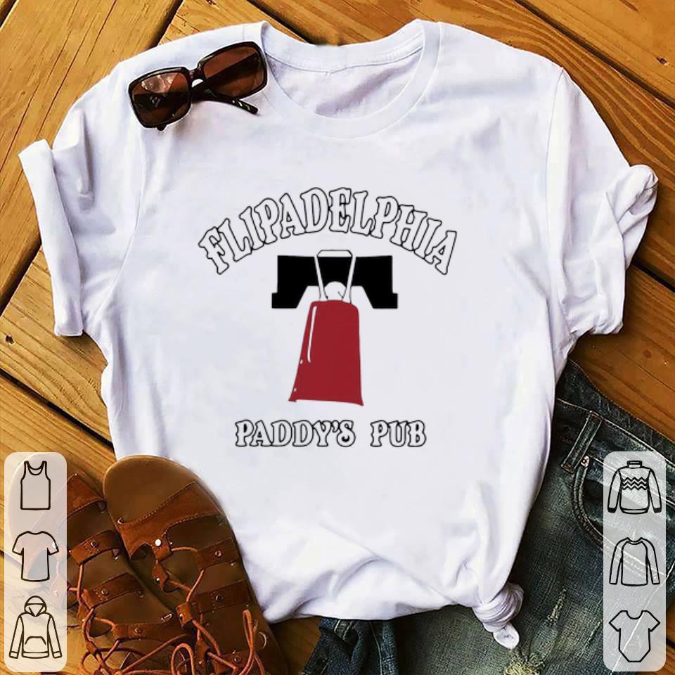 Nice Flipadelphia Paddy’s Pub shirt