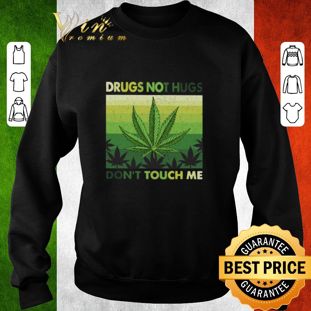 127f899e original drugs not hugs don t touch me shirt 4 - Original Drugs Not Hugs Don’t Touch Me shirt