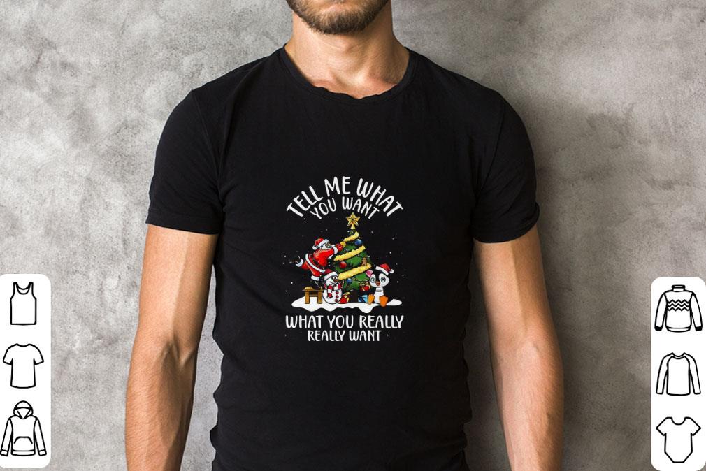 Hot Snowman And Santa Penguin Tell Me What You Want What You Really Want Christmas Sweater shirt