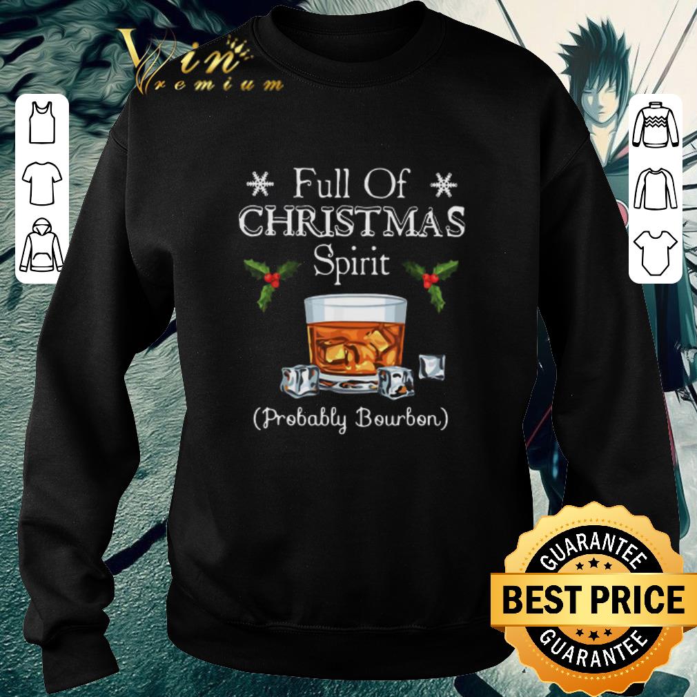 Premium Full Of Christmas Probably Bourbon shirt 258eb33b premium full of christmas probably bourbon shirt 4 - Premium Full Of Christmas Probably Bourbon shirt