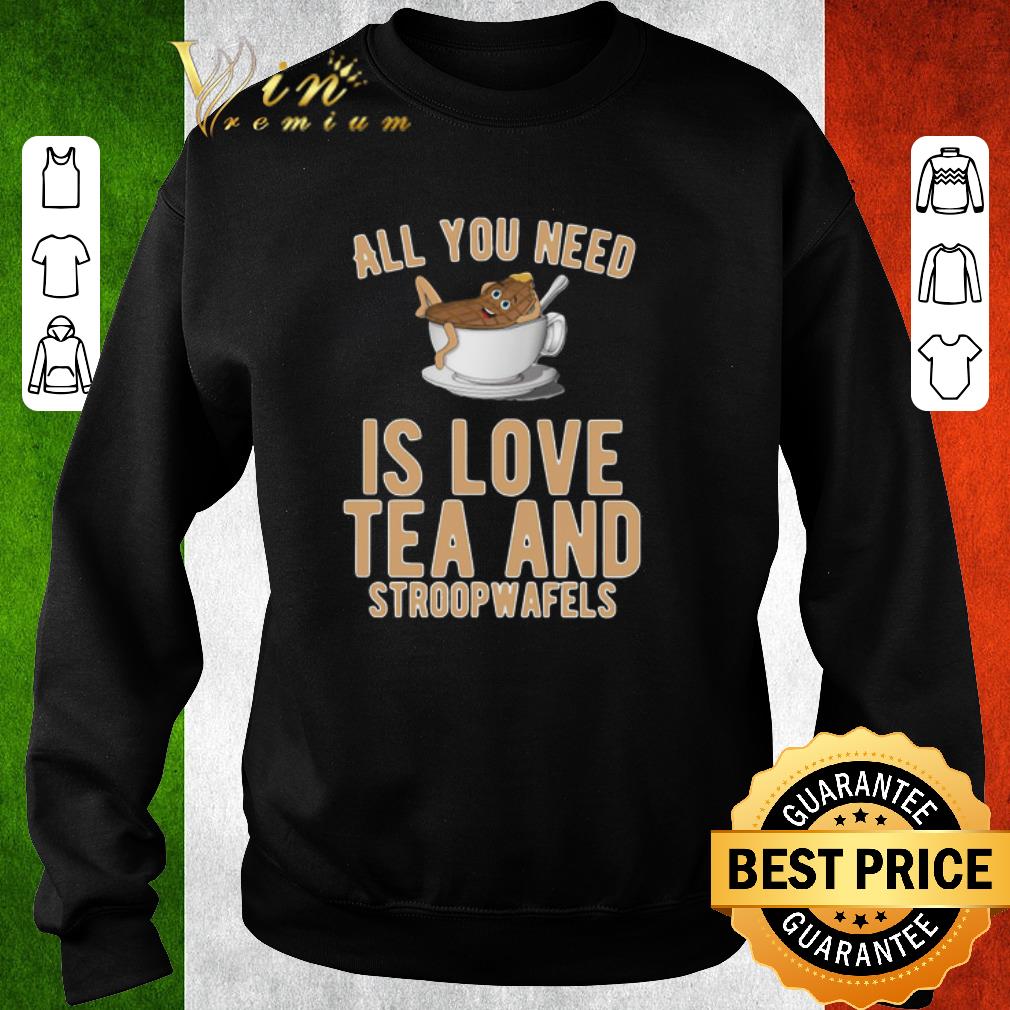 Official All You Need Is Love Tea And Stroopwafels shirt 25ffd9bf official all you need is love tea and stroopwafels shirt 4 - Official All You Need Is Love Tea And Stroopwafels shirt