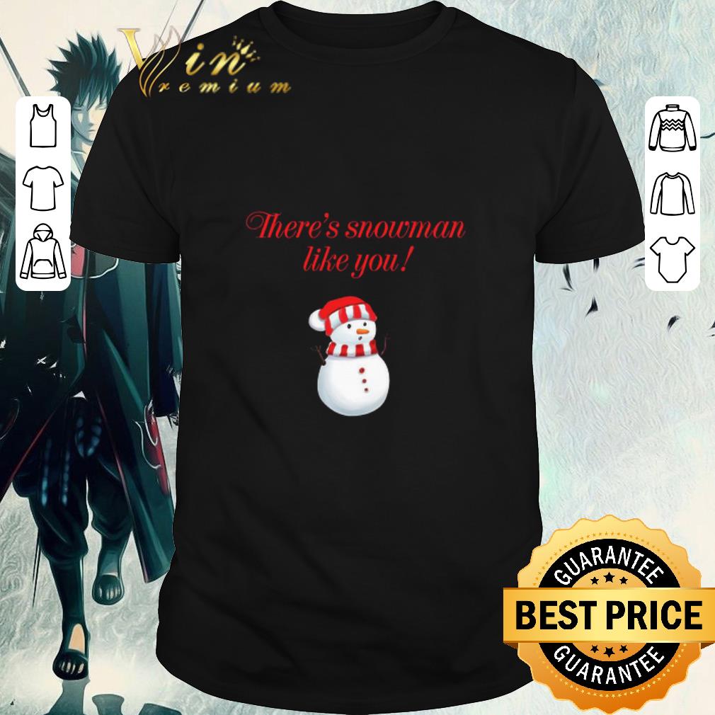 Funny There’s Snowman Like You Christmas