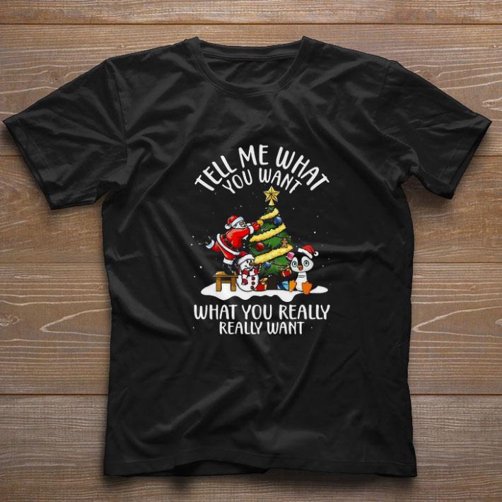 Hot Snowman And Santa Penguin Tell Me What You Want What You Really Want Christmas Sweater shirt