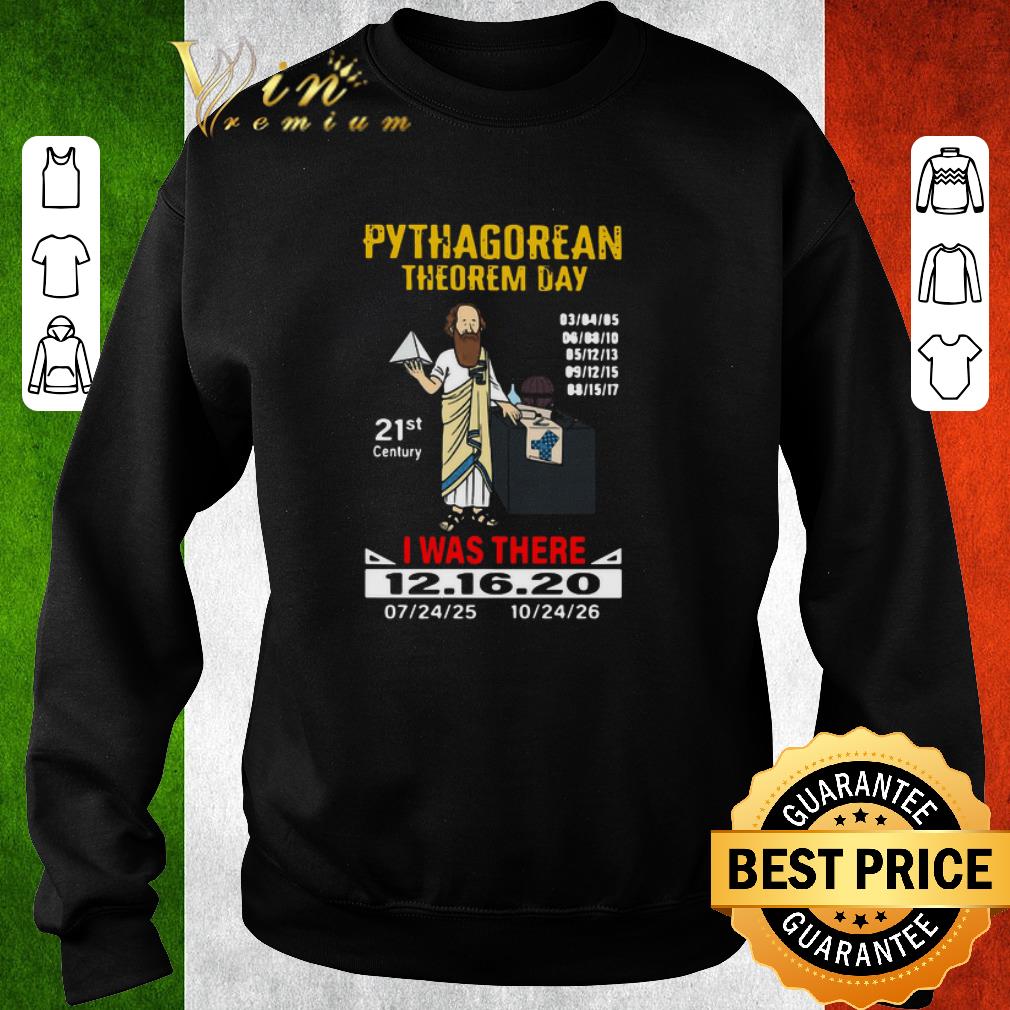 50582539 top pythagorean theorem day 21st century i was there 12 16 20 shirt 4 - Top Pythagorean Theorem Day 21st Century I Was There 12 16 20 shirt
