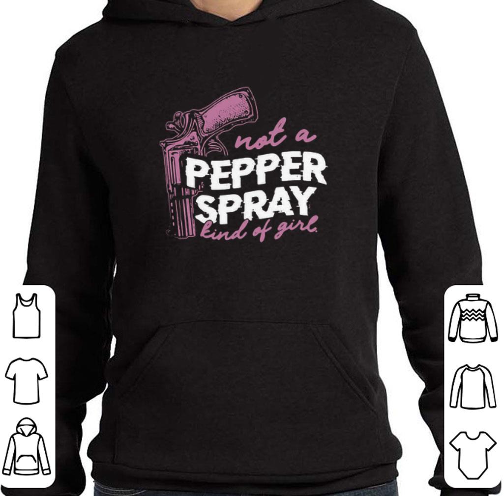57186d40 top not a pepper spray kind of girl shirt 4 - Top Not A Pepper Spray Kind Of Girl shirt