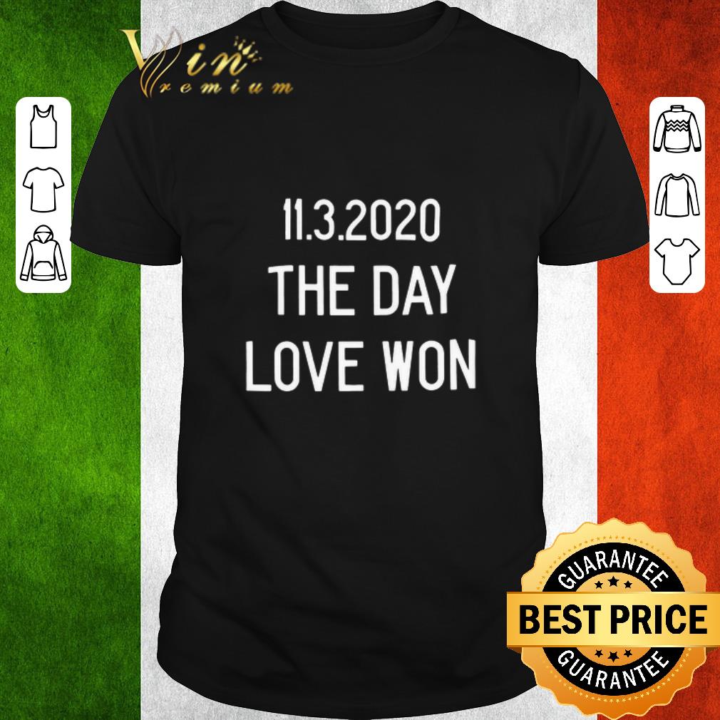 Top 11.3.2020 The Day Love Won shirt