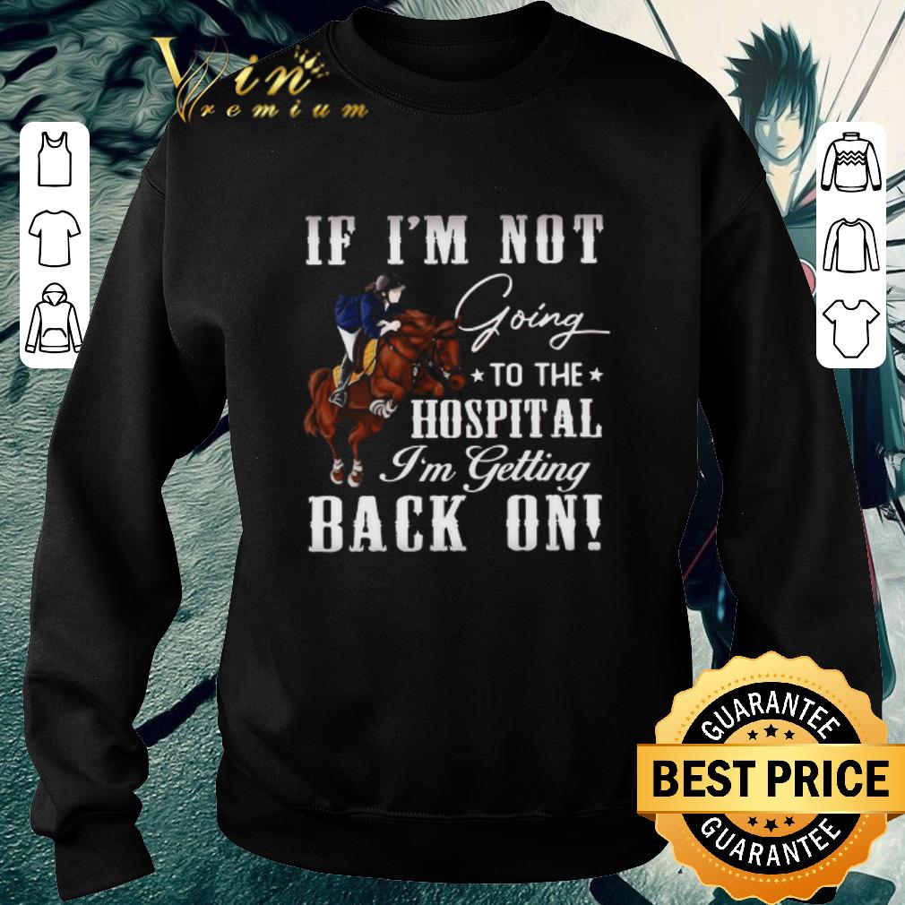 5bb89ec6 original women riding horse if i m not going to the hospital i m getting back on shirt 4 - Original Women Riding Horse If I’m Not Going To The Hospital I’m Getting Back On shirt