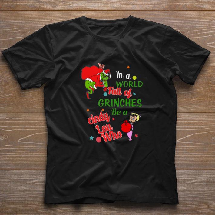 Nice In A World Full Of Grinches Be A Cindy Lou Who Sweater shirt
