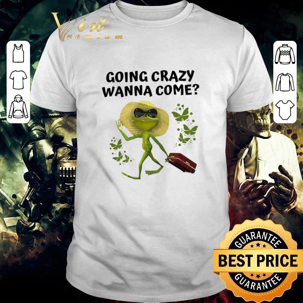 Hot Frog Going Crazy Wanna Come shirt