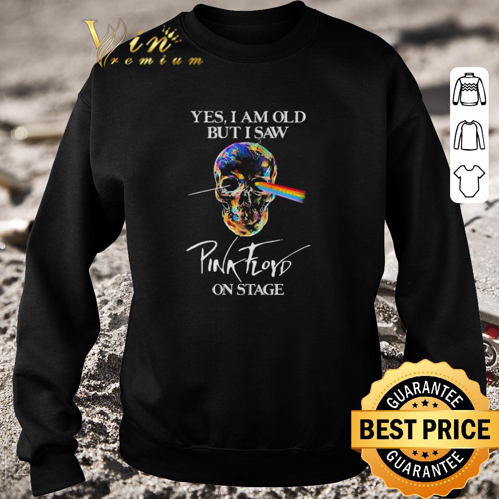 Top Skull Yes I Am Old But I Saw Pink Floyd On Stage shirt 91a4004e top skull yes i am old but i saw pink floyd on stage shirt 4 - Top Skull Yes I Am Old But I Saw Pink Floyd On Stage shirt