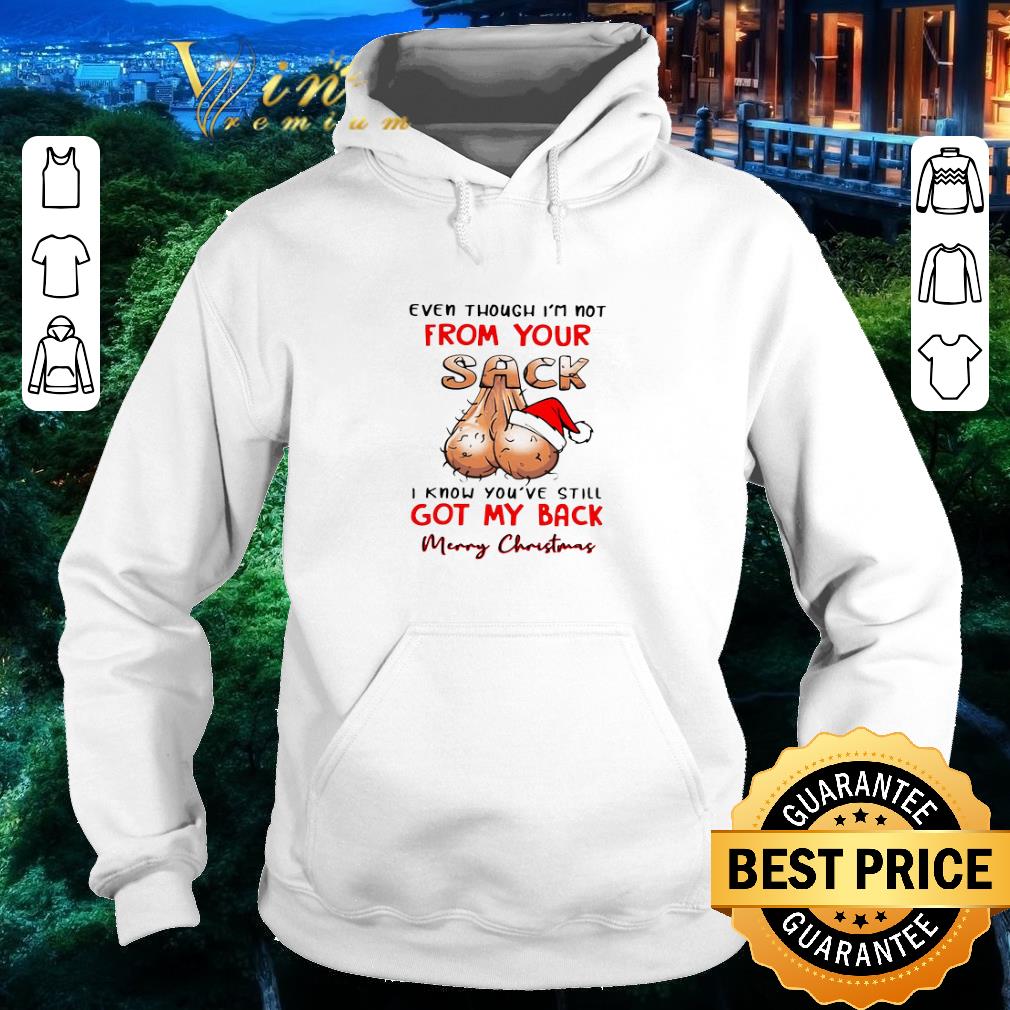 9529ea16 nice even though i m not from your sack i know you ve still got my back merry christmas shirt 4 - Nice Even Though I’m Not From Your Sack I Know You’ve Still Got My Back Merry Christmas shirt