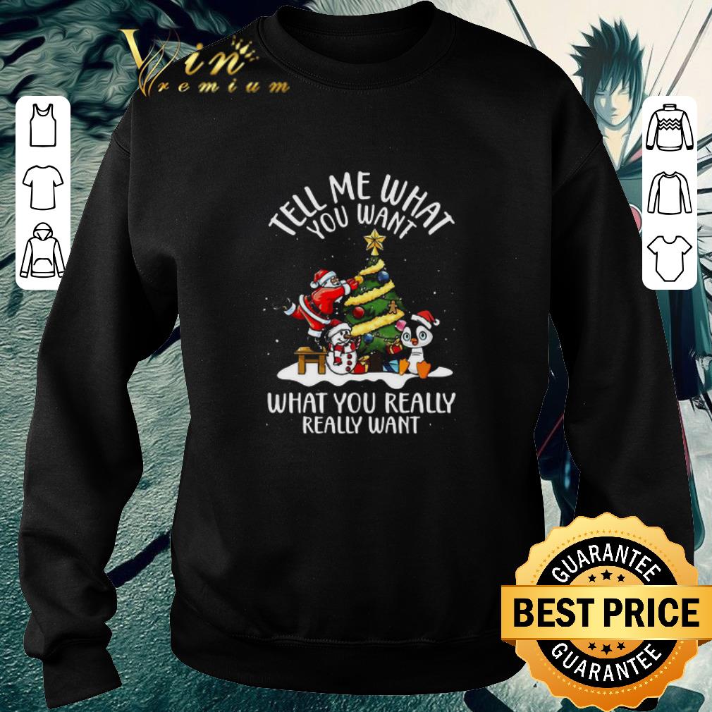 99266381 premium snowman and santa penguin tell me what you want what you really want christmas sweater shirt 4 - Premium Snowman And Santa Penguin Tell Me What You Want What You Really Want Christmas Sweater shirt