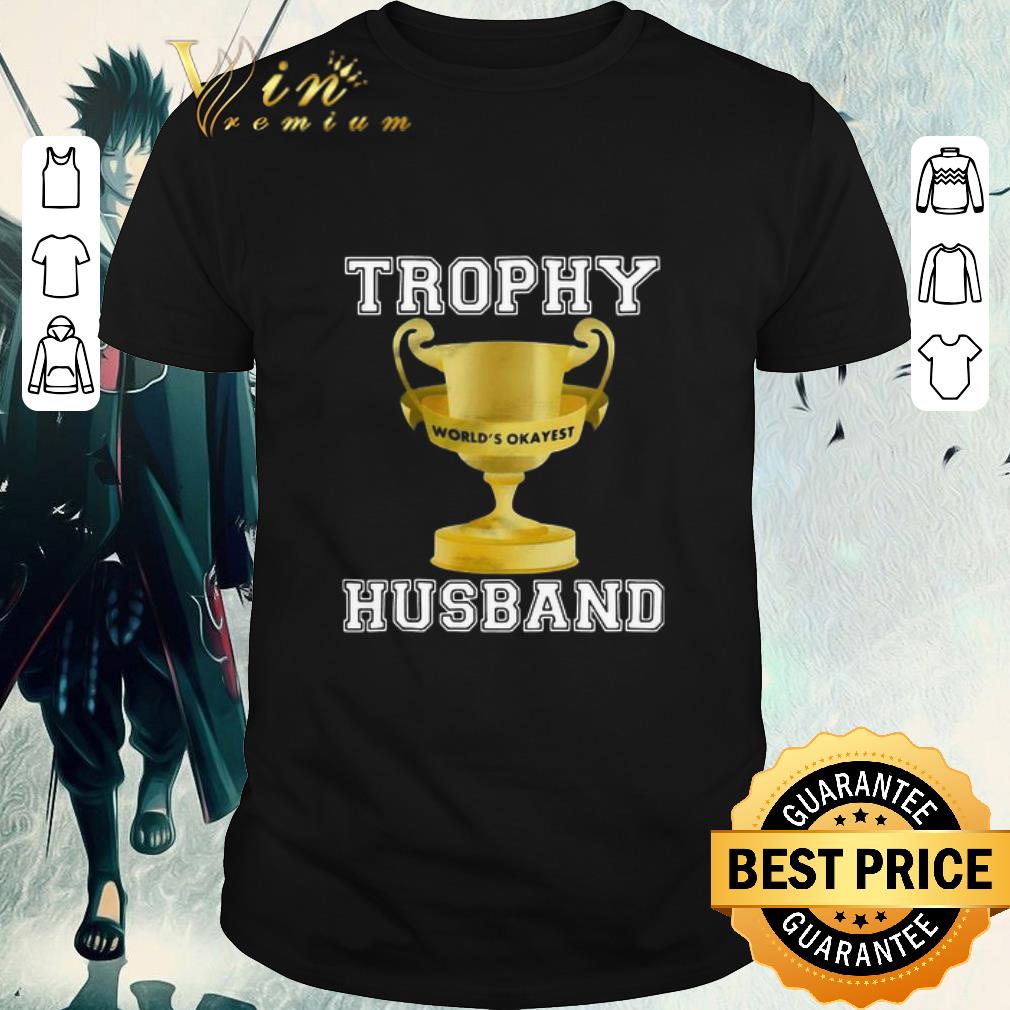 Funny Trophy World’s Okayest Husband shirt