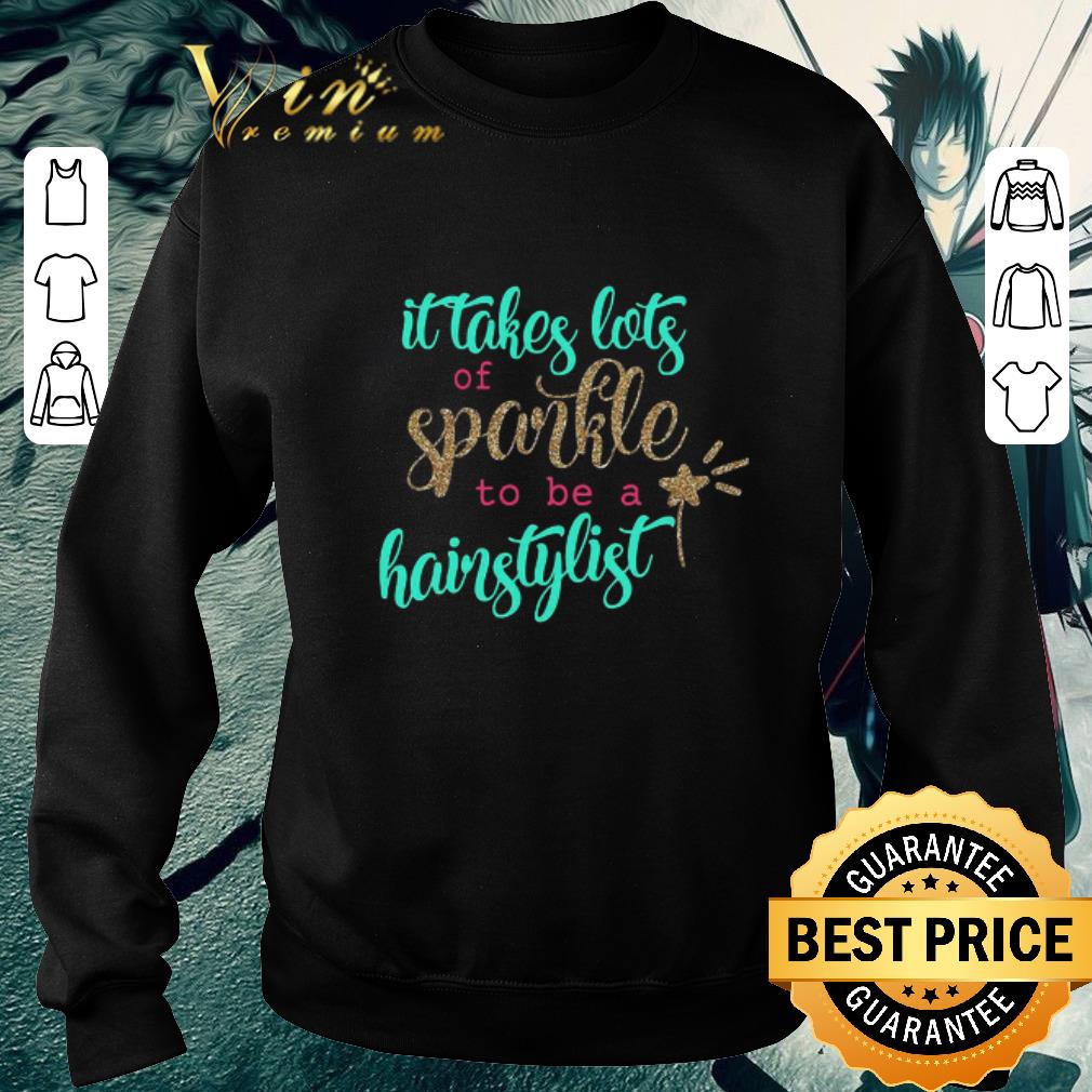Top It Takes Lots Of Sparkle To Be A Hairstylist shirt a3554be0 top it takes lots of sparkle to be a hairstylist shirt 4 - Top It Takes Lots Of Sparkle To Be A Hairstylist shirt