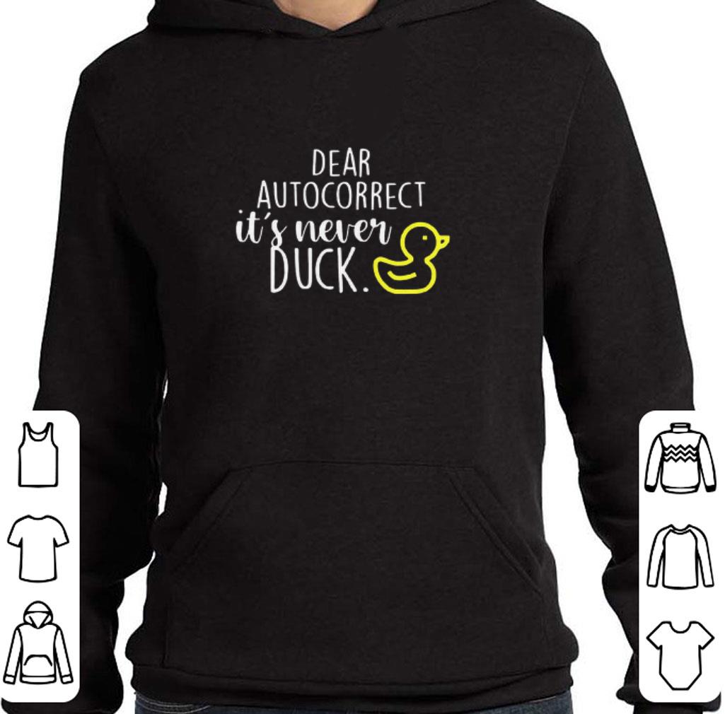 b996d430 awesome dear autocorrect it s never duck shirt 4 - Awesome Dear Autocorrect It’s Never Duck shirt