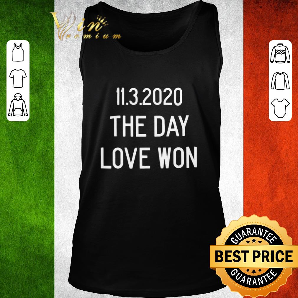 Top 11.3.2020 The Day Love Won shirt