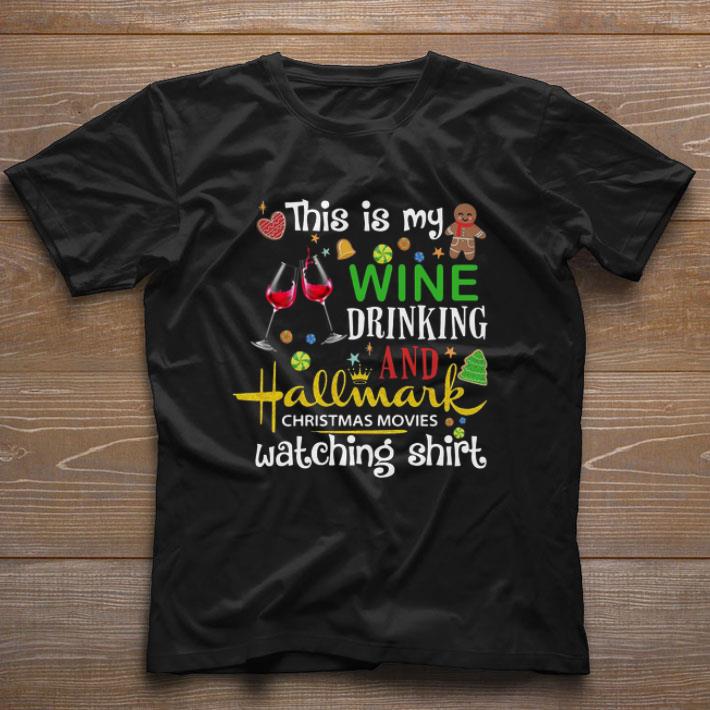 Hot This Is My Wine Drinking And Hallmark Christmas Movies Watching shirt