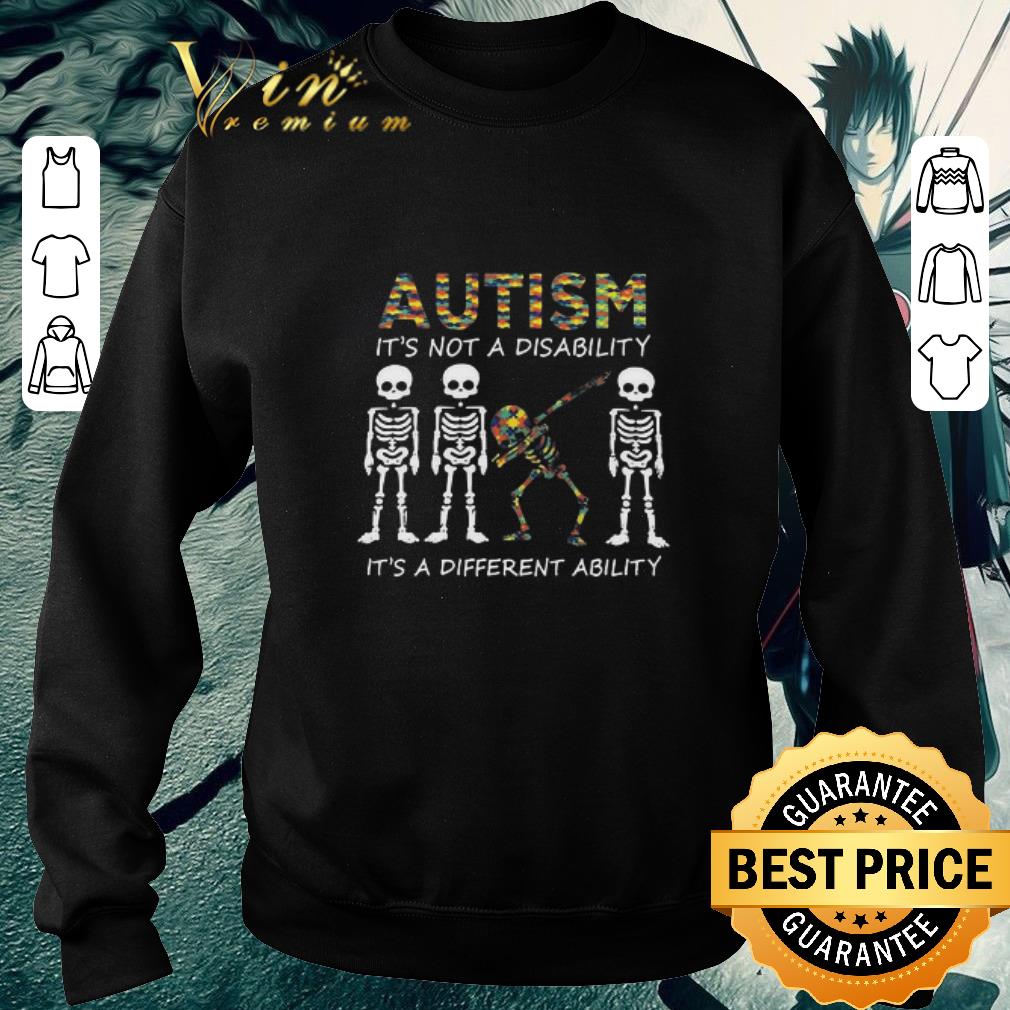 Hot Dabbing Skeleton Autism It’s Not A Disability It’s A Different Ability shirt d12cc536 hot dabbing skeleton autism it s not a disability it s a different ability shirt 4 - Hot Dabbing Skeleton Autism It’s Not A Disability It’s A Different Ability shirt