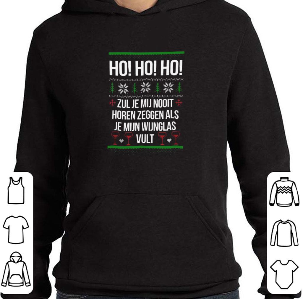 Hot Ho Ho Ho Zul Je Mij Nooit Horen Zeggen Als Je Mijn Wijnglas Vult Ugly Christmas shirt d28c2b87 hot ho ho ho zul je mij nooit horen zeggen als je mijn wijnglas vult ugly christmas shirt 4 - Hot Ho Ho Ho Zul Je Mij Nooit Horen Zeggen Als Je Mijn Wijnglas Vult Ugly Christmas shirt