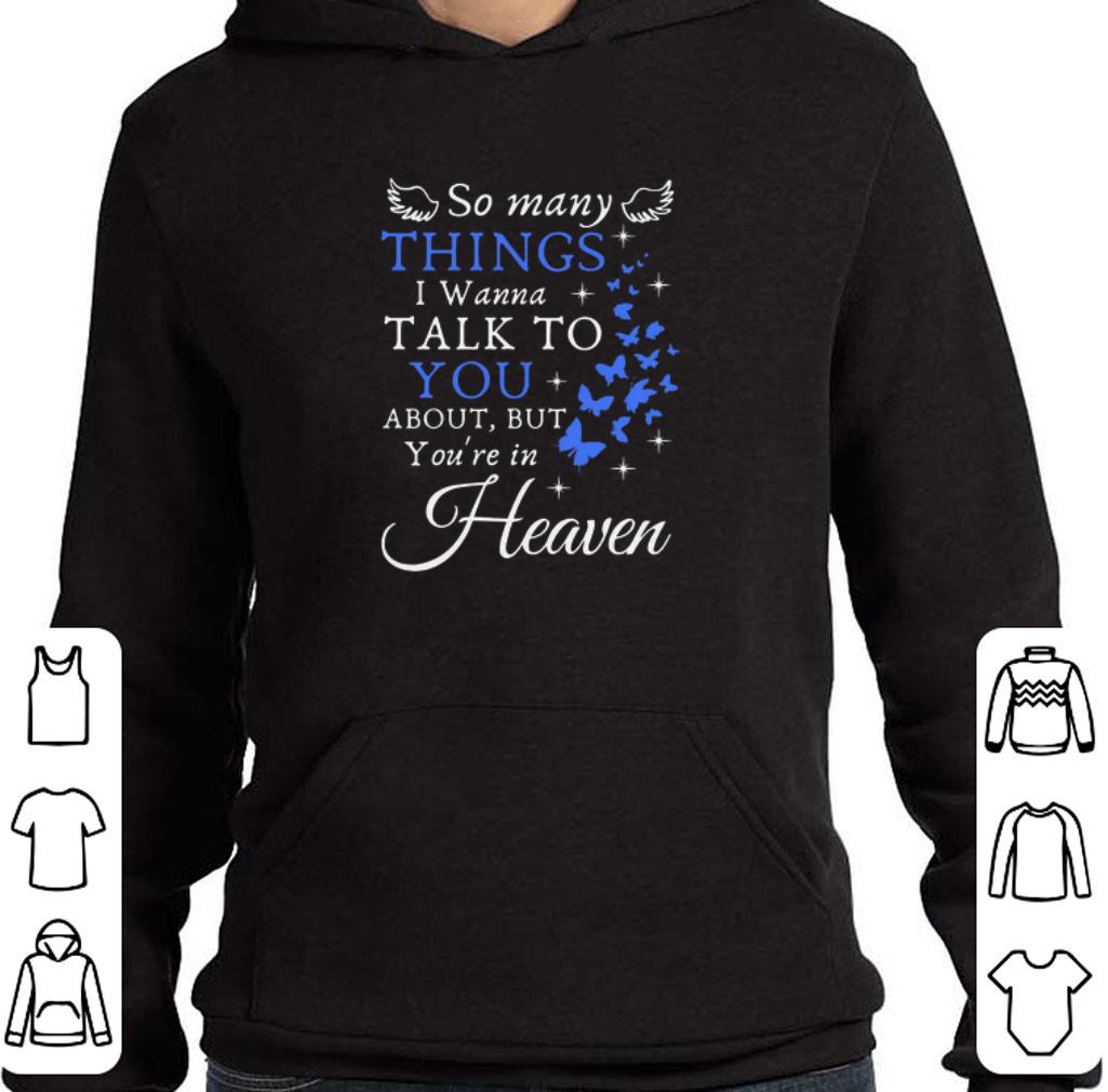d5975374 awesome so many things i wanna talk to you about but you re in heaven shirt 4 - Awesome So Many Things I Wanna Talk To You About But You’re In Heaven shirt