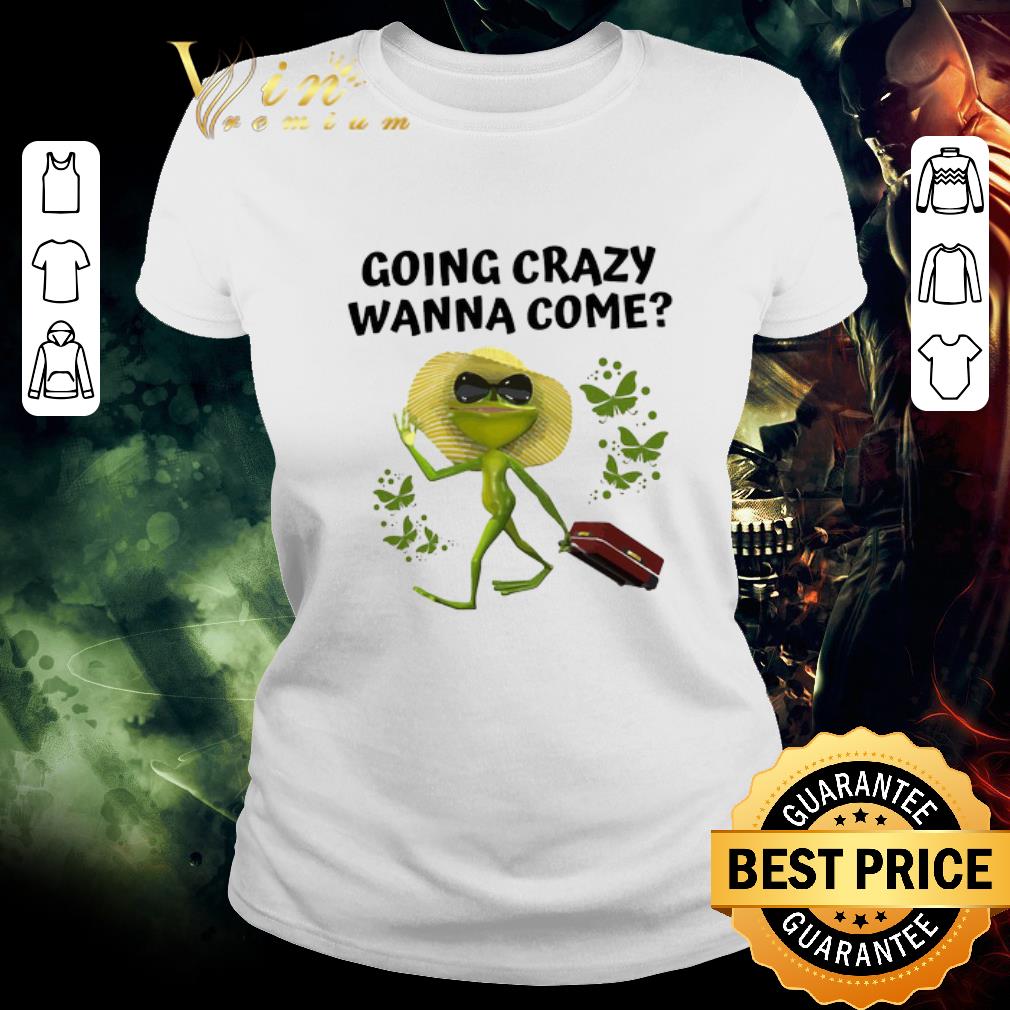 Hot Frog Going Crazy Wanna Come shirt