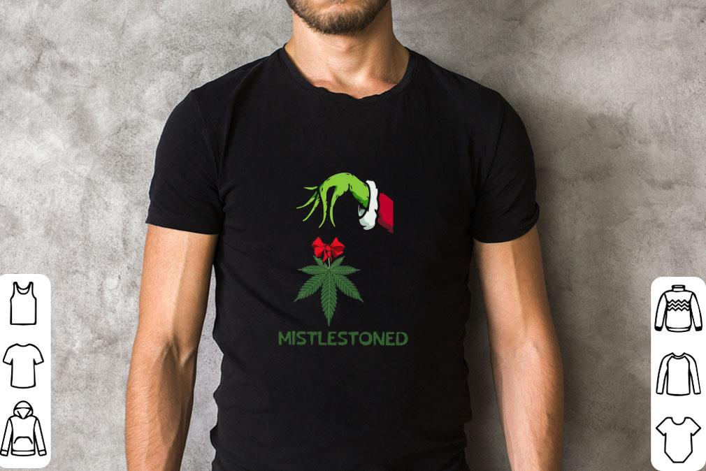 Funny Grinch Hand Holding Weed Mistlestoned Christmas shirt