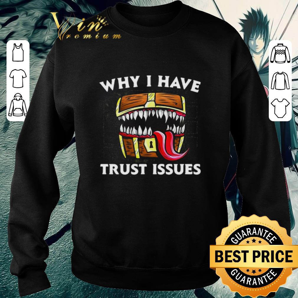 Awesome Why I Have Trust Issues shirt eb8d2d3d awesome why i have trust issues shirt 4 - Awesome Why I Have Trust Issues shirt