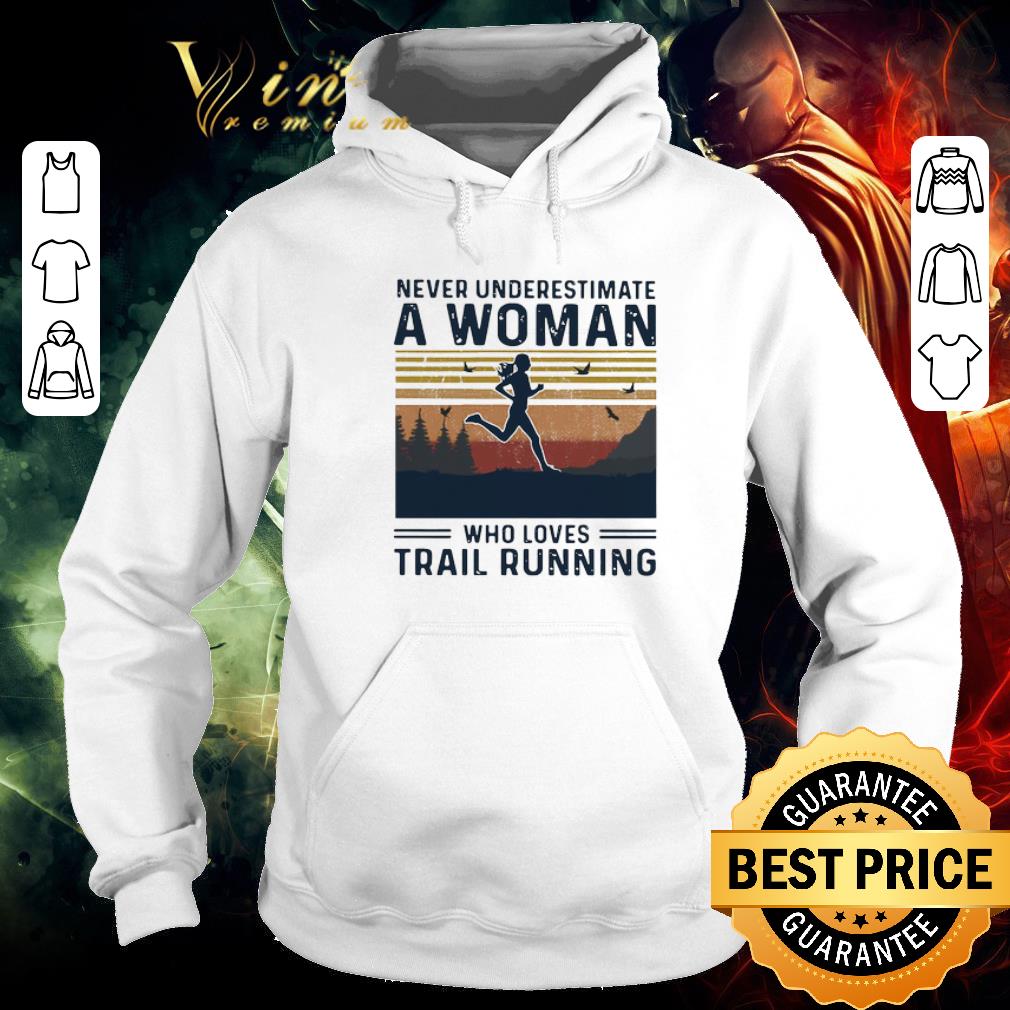 0327016b awesome never underestimate a woman who loves trail running vintage shirt 4 - Awesome Never Underestimate A Woman Who Loves Trail Running Vintage shirt