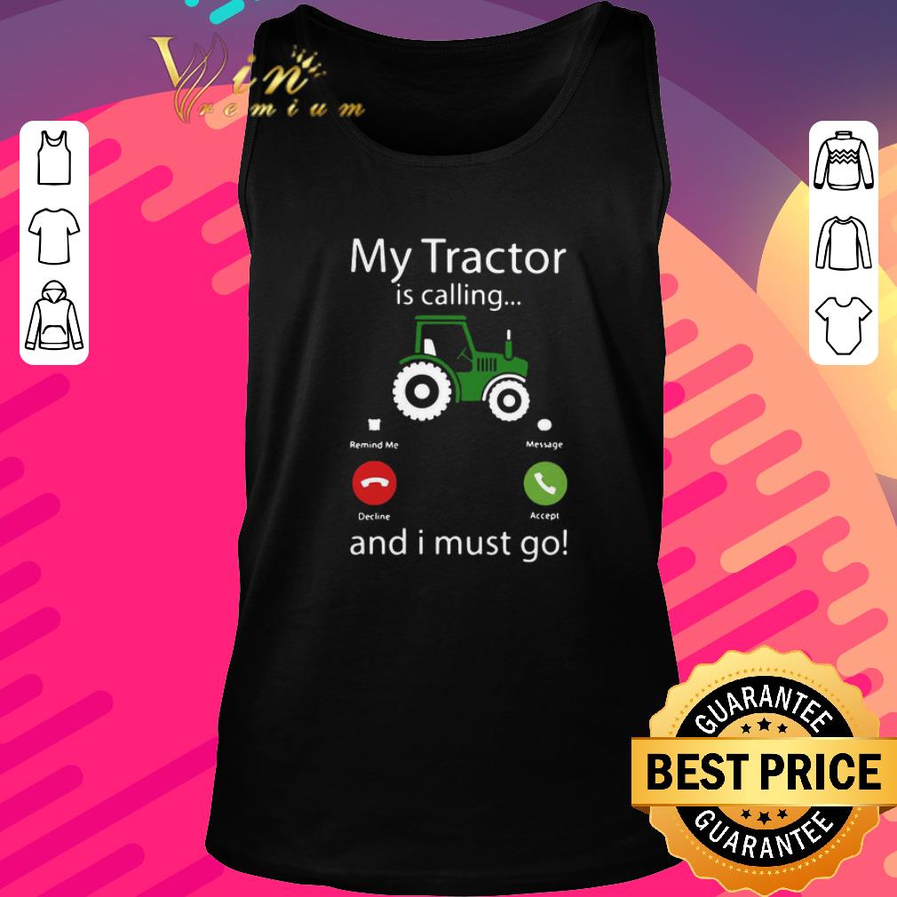 Official My Tractor Is Calling And I Must Go shirt