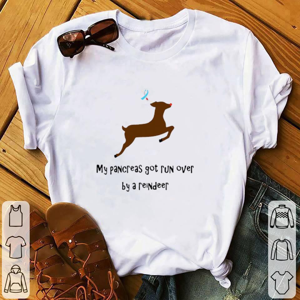 Top My Pancreas Got Run Over By A Reindeer shirt