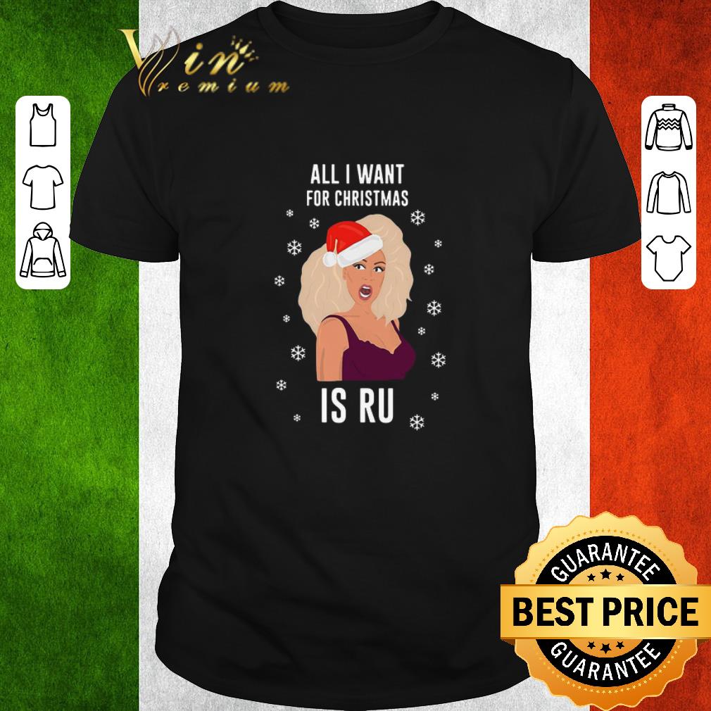 Hot RuPaul All I Want For Christmas Is Ru Sweater shirt