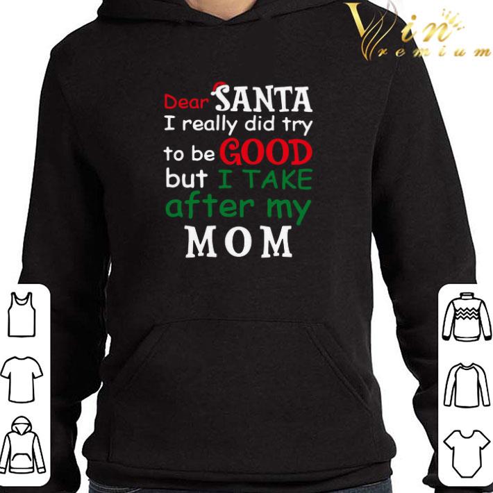 1b9bcc82 hot dear santa i really did try to be good but i take after my mom shirt 4 - Hot Dear Santa I Really Did Try To Be Good But I Take After My Mom shirt