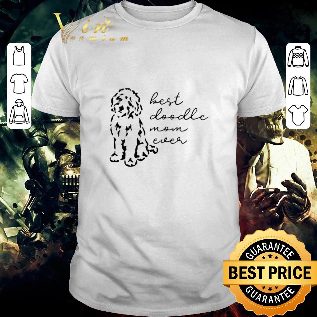 Awesome Best Doodle Mom Ever shirt