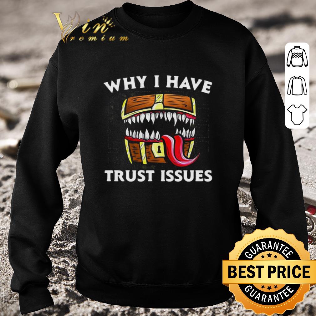 324785f2 hot why i have trust issues shirt 4 - Hot Why I Have Trust Issues shirt