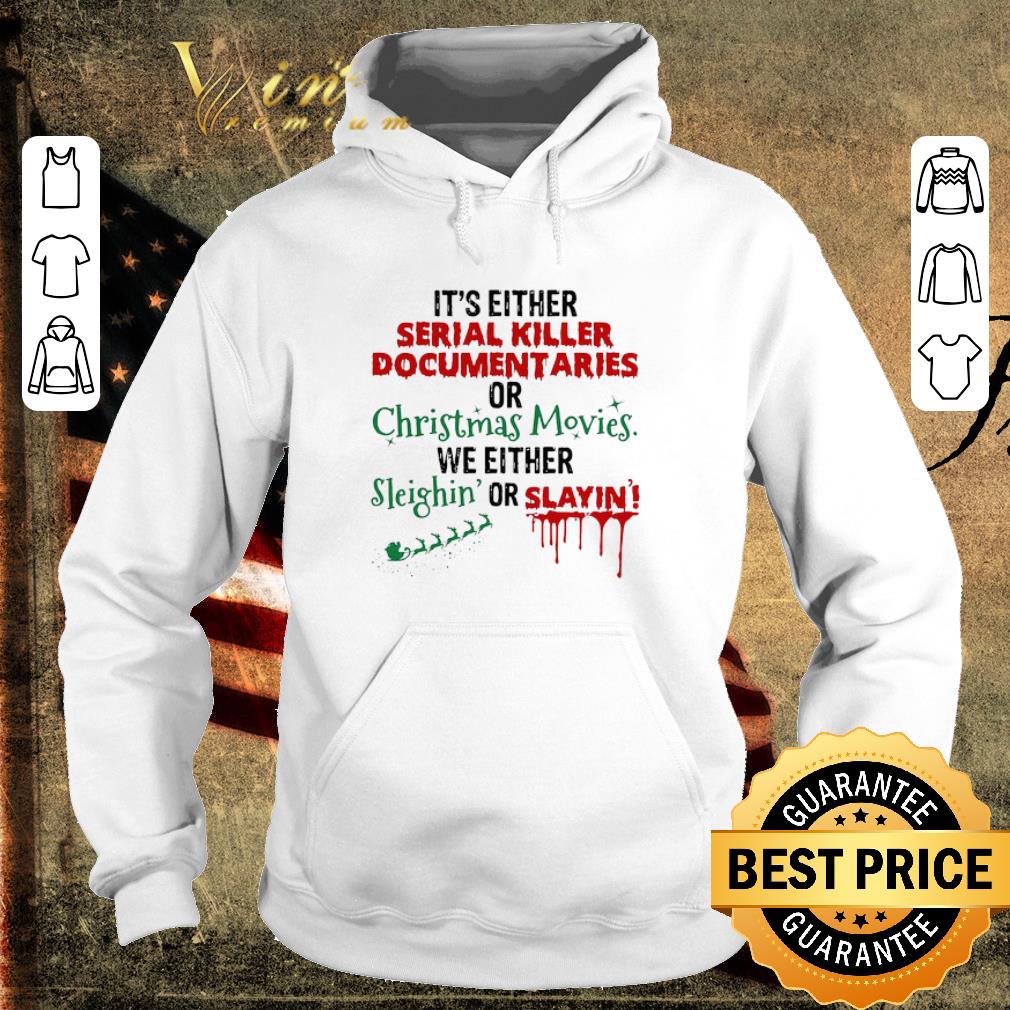 35d50015 top it s either serial killer document aries or christmas movies we either sleighin or slayin shirt 4 - Top It’s Either Serial Killer Document Aries Or Christmas Movies We Either Sleighin’ Or Slayin shirt