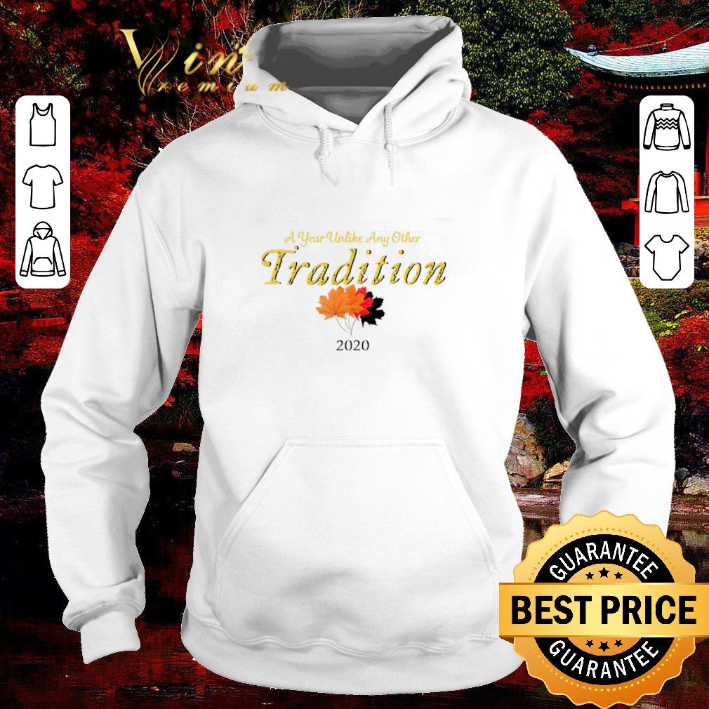 3c2e5258 hot a year unlike any other tradition 2020 shirt 4 - Hot A Year Unlike Any Other Tradition 2020 shirt