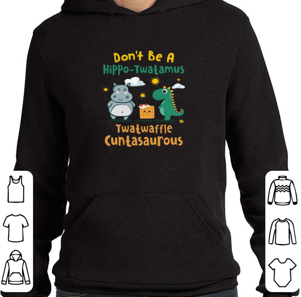 3f764f9d awesome don t be a hippo twatamus twatwaffle cuntasaurous shirt 4 - Awesome Don’t Be A Hippo-twatamus Twatwaffle Cuntasaurous shirt