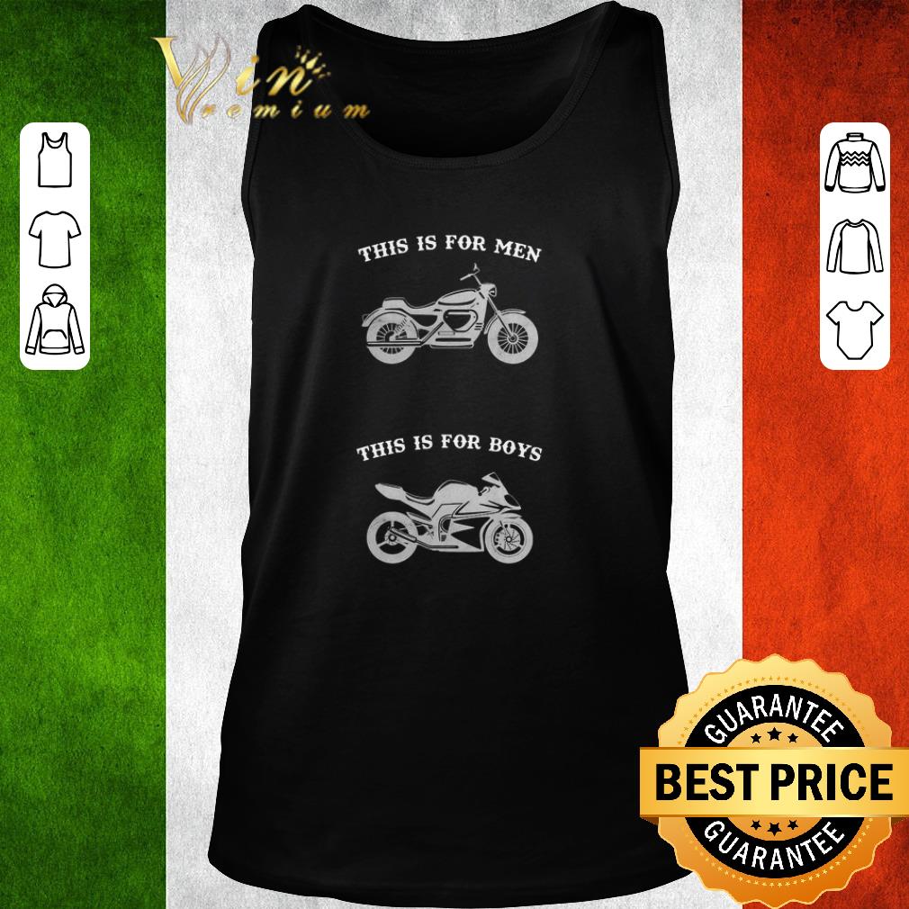 Top Motorcycle This Is For Men This Is For Boys shirt