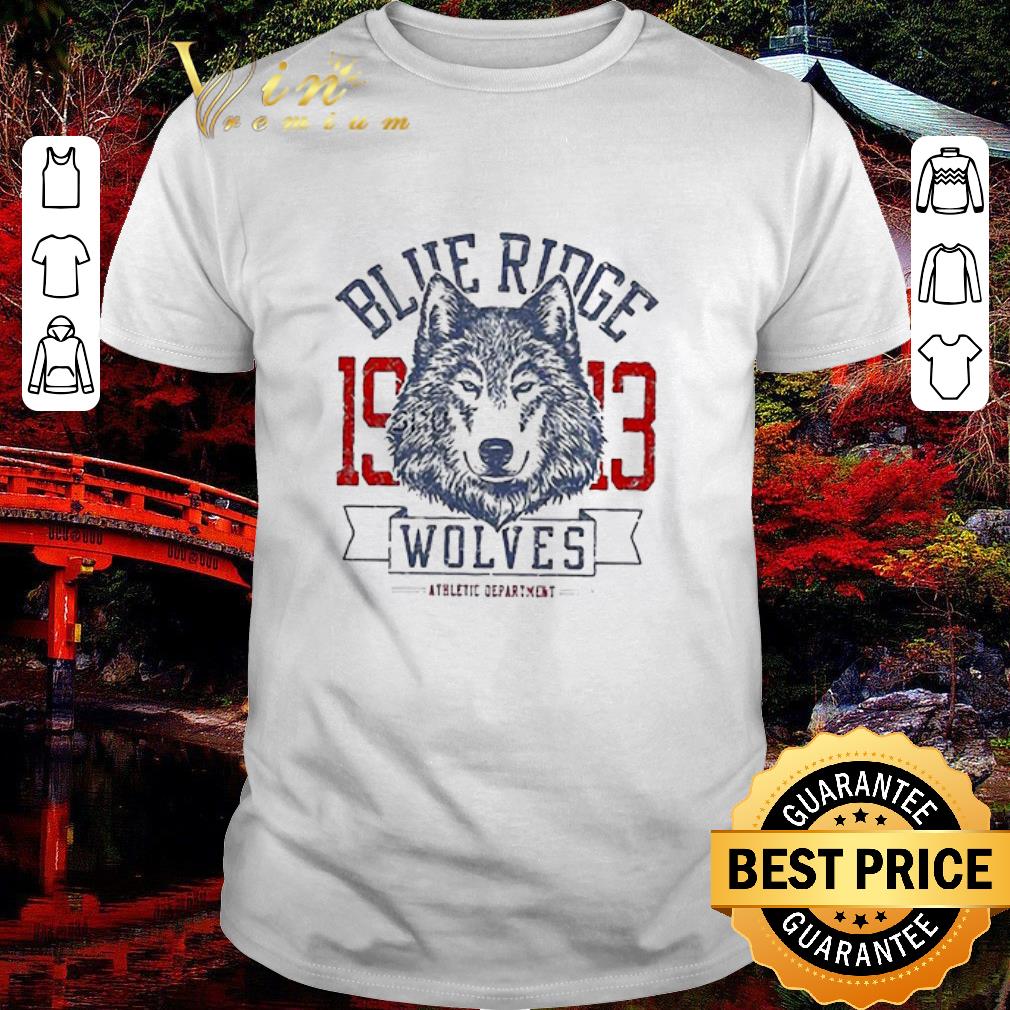Awesome Blue Ridge 1913 Wolves Athletic Department shirt