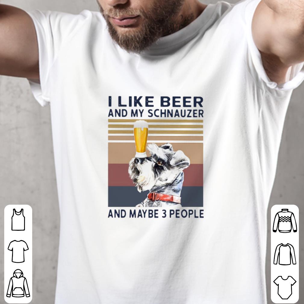 Awesome I Like Beer And My Schnauzer And Maybe 3 People Vintage shirt