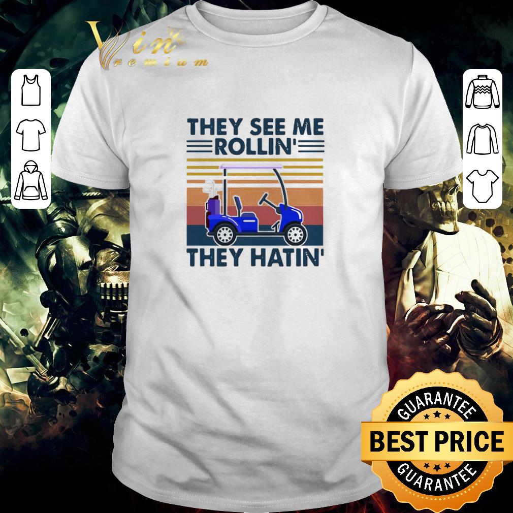 Funny They See Me Rollin They Hatin Vintage shirt